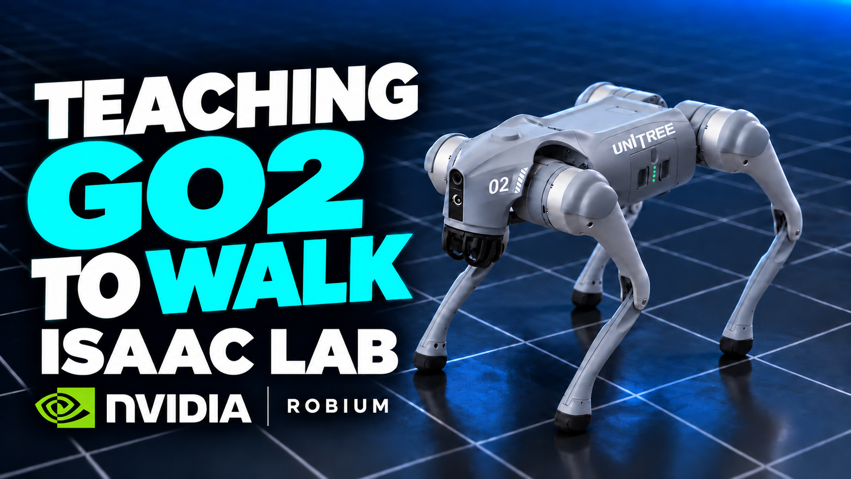 Illustrated gray Unitree Go2 on a simulation grid beside Teaching Go2 to Walk, Isaac Lab, NVIDIA, and Robium branding